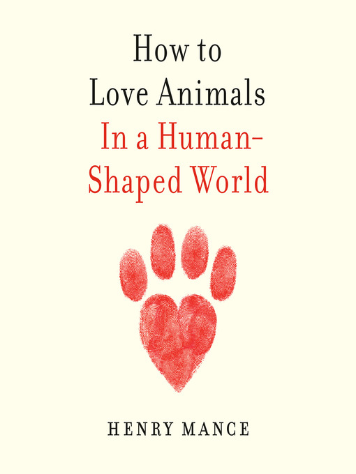 Title details for How to Love Animals by Henry Mance - Available